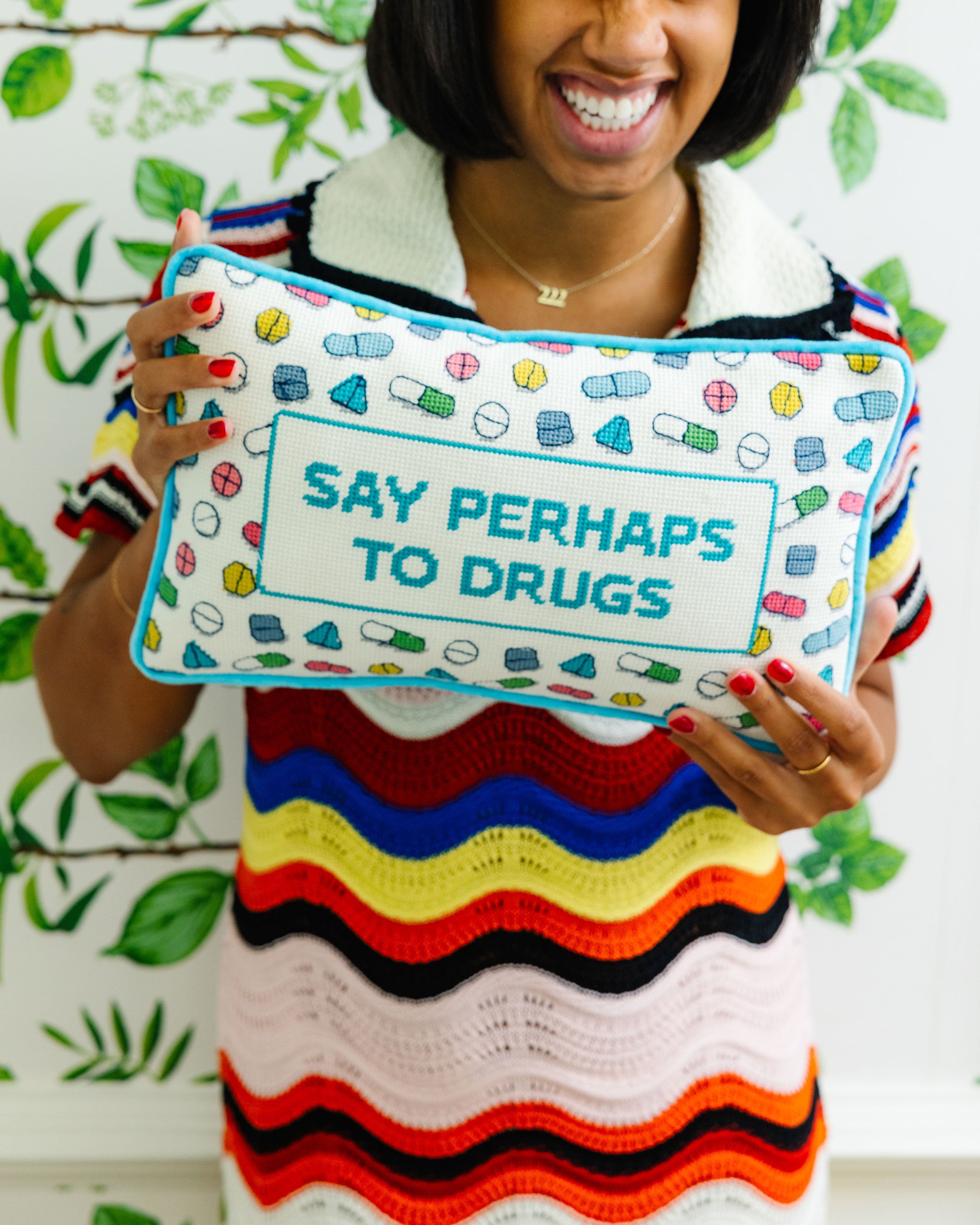 Perhaps to Drugs Needlepoint Pillow