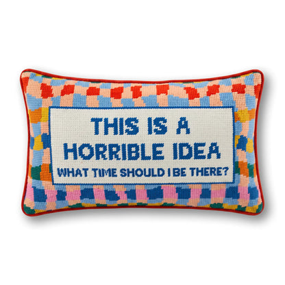 Horrible Idea Needlepoint Pillow